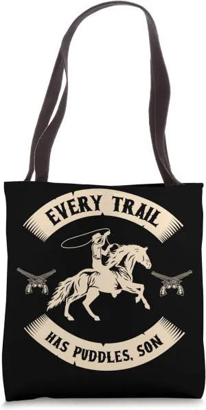 Every Trail Has Puddles Son Western Rodeo Cowboy Tote Bag